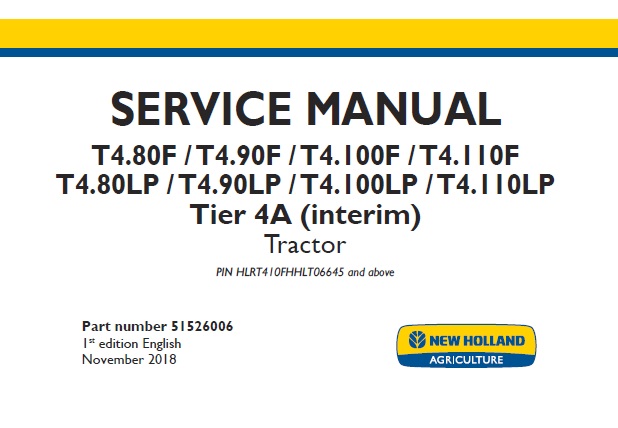 New Holland T4.80F, T4.90F, T4.100F, T4.110F, T4.80LP, T4.90LP, T4.100LP, T4.110LP Tier 4A (interim) Tractors Service Repair Manual