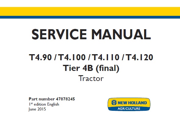 New Holland T4.90, T4.100, T4.110, T4.120 Tier 4B (final) Tractor Service Repair Manual