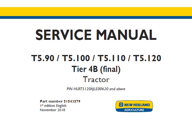 New Holland T5.90, T5.100, T5.110, T5.120 Tier 4B (final) Tractor Service Repair Manual HLRT5120AJLE00620 and above
