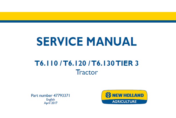 New Holland T6.110 , T6.120 , T6.130 TIER 3 Tractor Service Repair Manual