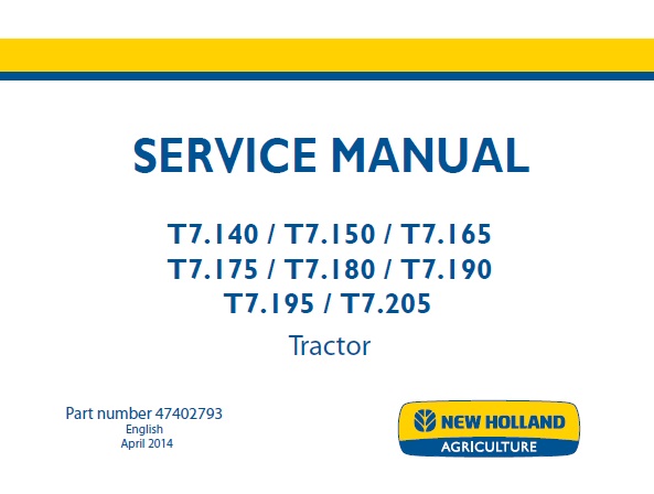 New Holland T7.140, T7.150, T7.165, T7.175, T7.180, T7.190, T7.195, T7.205 Tractor Service Repair Manual