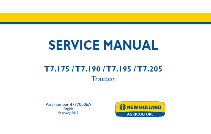 New Holland T7.175 , T7.190 , T7.195 , T7.205 (With Cab, Tier 3) Tractor Service Repair Manual