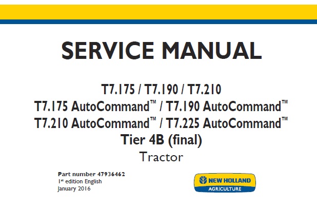 New Holland T7.175 T7.190 T7.210 , T7.175-T7.225 AutoCommand Tier 4B (final) Tractor Service Repair Manual NA