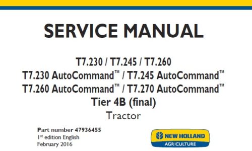 New Holland T7.230 , T7.245 , T7.260 , T7.270 , AutoCommand Tier 4B (final) Tractor Service Repair Manual NA