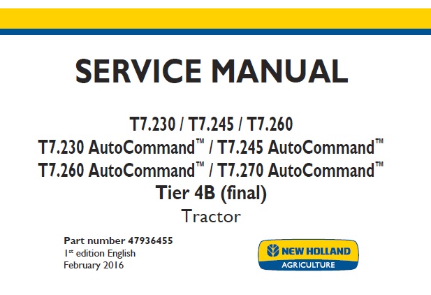 New Holland T7.230 , T7.245 , T7.260 , T7.270 , AutoCommand Tier 4B (final) Tractor Service Repair Manual NA