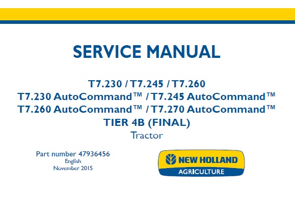 New Holland T7.230 T7.245 T7.260 , T7.230-T7.270 AutoCommand TIER 4B (FINAL) Tractor Service Repair Manual (47936456)
