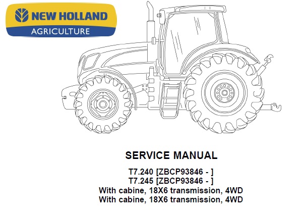 New Holland T7.240 , T7.245 (with Cabine, 18x6 transmission, 4WD) Tractors Service Repair Manual