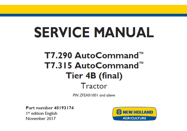 New Holland T7.290 AutoCommand, T7.315 AutoCommand Tier 4B (final) Tractors Service Repair Manual (NA)