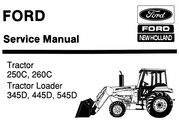 Ford New Holland 250C, 260C Tractor & 345D, 445D, 545D Tractor Loader