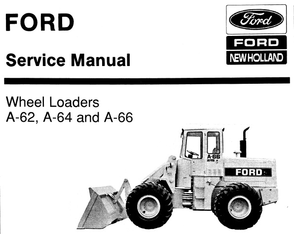 Ford New Holland A-62, A-64 and A-66 Wheel Loaders