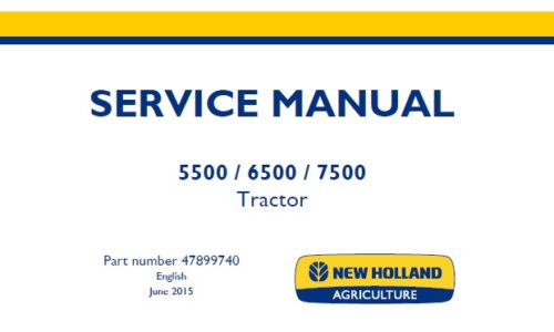 This service manual is for New Holland 5500, 6500, 7500 Tier 3 Tractor