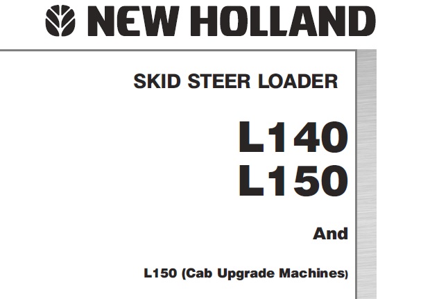 New Holland L140, L150 Skid Steer Loader Service Manual