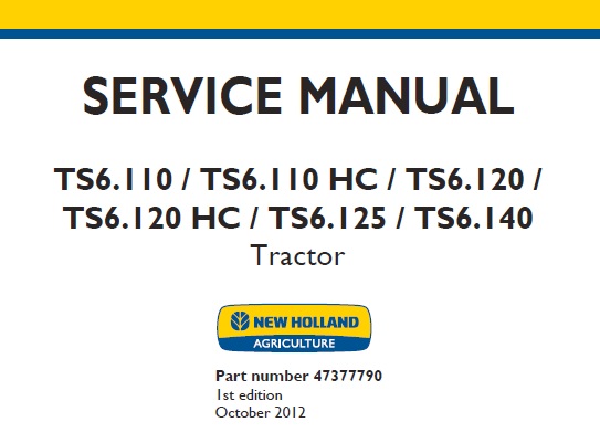New Holland TS6.110, TS6.110 HC, TS6.120, TS6.120 HC, TS6.125, TS6.140 Tractor.