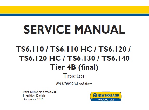 New Holland TS6.110, TS6.110 HC, TS6.120, TS6.120 HC, TS6.130, TS6.140 Tier 4B (final) Tractor