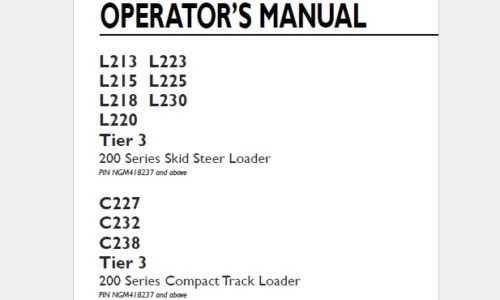 This manual is New Holland 200 Series L213 , L223 , L215 , L225 , L218 , L230 , L220 Tier 3 Skid Steer Loader & C227 , C232 , C238 Tier 3 Compact Track Loader.