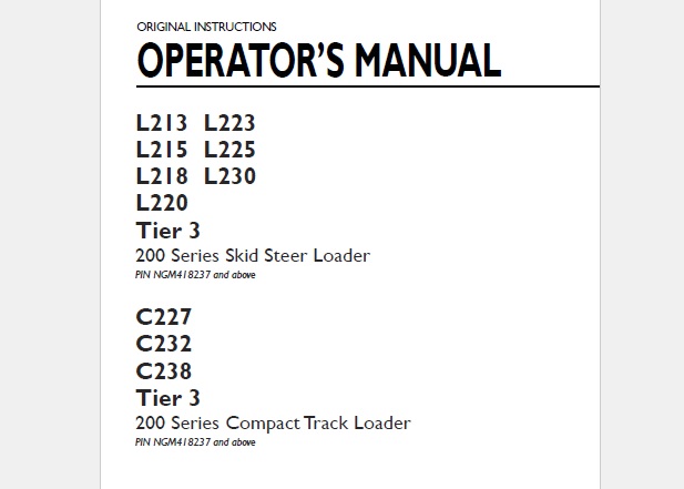 This manual is New Holland 200 Series L213 , L223 , L215 , L225 , L218 , L230 , L220 Tier 3 Skid Steer Loader & C227 , C232 , C238 Tier 3 Compact Track Loader.