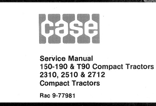 Case 150-190, T90, 2310, 2510, 2712 Compact Tractor Service Manual