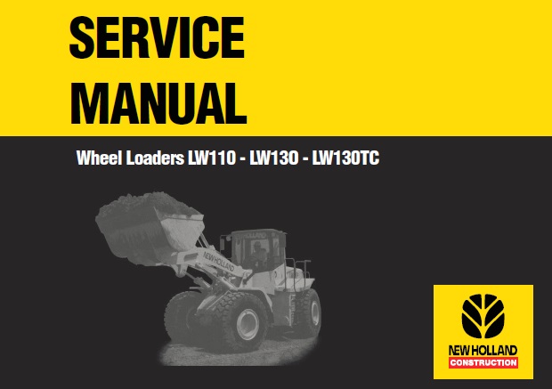 This service manual is for New Holland LW110, LW130, LW130TC Wheel Loader.