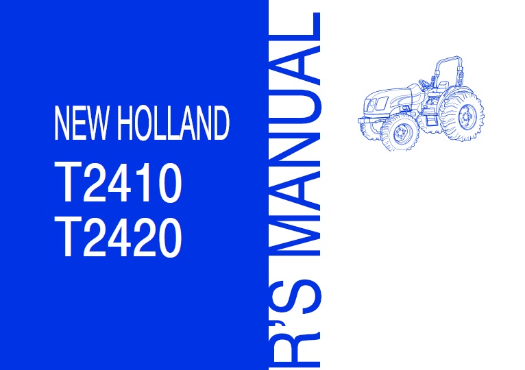 New Holland T2410, T2420 (With Cab) Tractor Operator Manual