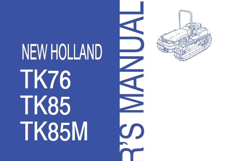 New Holland TK76, TK85, TK85M Tractor Operator Manual