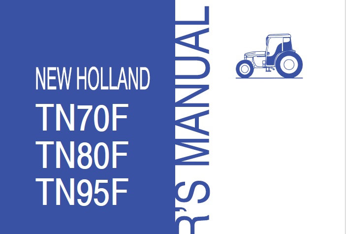 New Holland TN70F, TN80F, TN95F Tractor Operator Manual