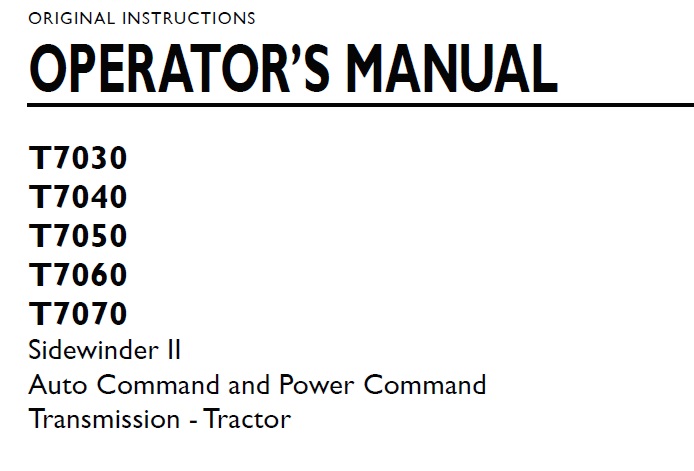 New Holland T7030, T7040, T7050, T7060, T7070 Sidewinder II Auto and Power Command Transmission Tractor Operator Manual