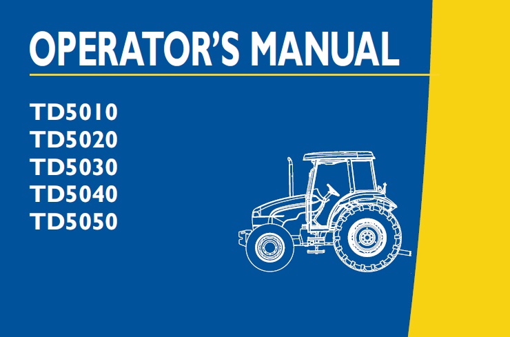 New Holland TD5010, TD5020, TD5030, TD5040, TD5050 Tractor Operator Manual