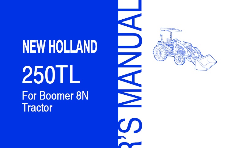 New Holland 250TL (For Boomer 8N Tractor) Operator Manual