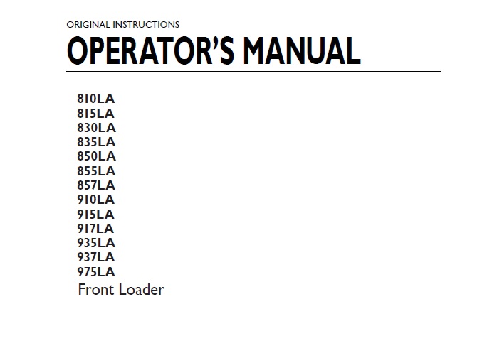 New Holland 810LA, 815LA, 830LA, 835LA, 850LA, 855LA, 857LA, 910LA, 915LA, 917LA, 935LA, 937LA, 975LA Front Loader Operator Manual