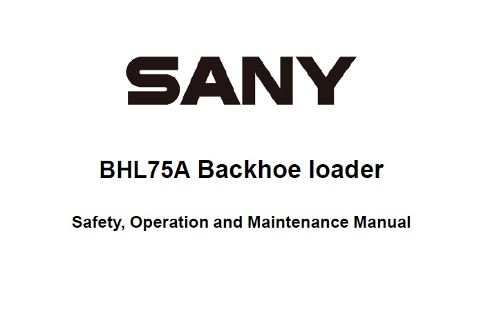 Sany BHL75A Backhoe loader Operation and Maintenance Manual
