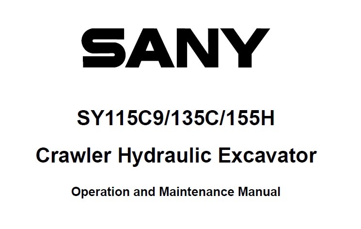 Sany SY115C9, SY135C, SY155H Hydraulic Excavator Operation and Maintenance Manual