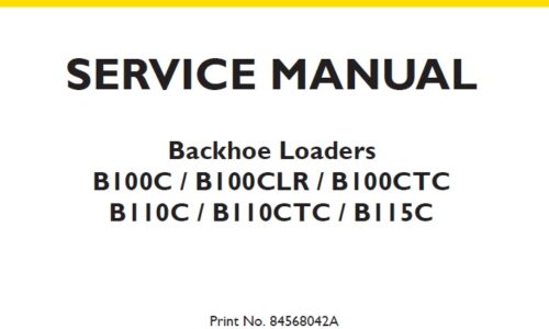 New Holland B100C B100CLR B100CTC B110C B110CTC B115C Backhoe Loaders Service Repair Manual