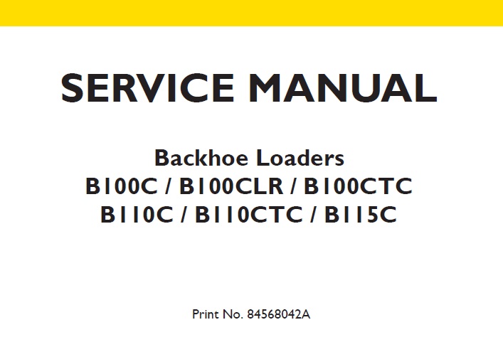 New Holland B100C B100CLR B100CTC B110C B110CTC B115C Backhoe Loaders Service Repair Manual
